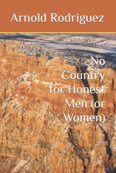 Paperback No Country for Honest Men (or Women) Book