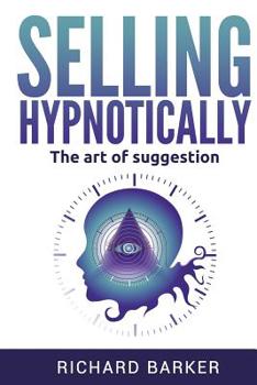 Paperback Selling Hypnotically: The Art Of Suggestion Book