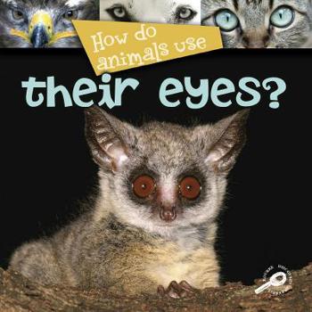 Library Binding How Do Animals Use... Their Eyes? Book