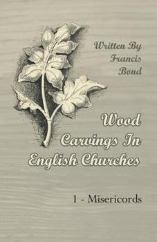 Paperback Wood Carvings in English Churches; 1 - Misericords Book