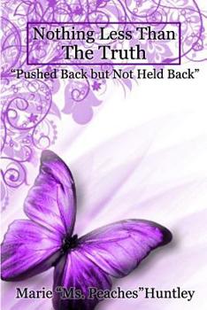 Paperback Nothing Less Than The Truth: "Ms. Peaches" Story Book