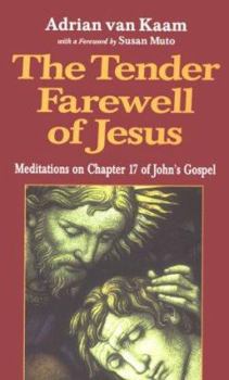 Paperback The Tender Farewell of Jesus: Meditations on Chapter 17 of John's Gospel Book