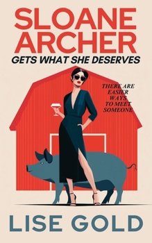 Paperback Sloane Archer Gets What She Deserves Book