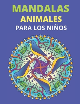 Paperback Mandalas Animales Para Los Ni?os: 40 mandalas de animales para ni?os de 8 a 12 a?os fomentan la creatividad con un libro para colorear de mandalas par [Spanish] Book