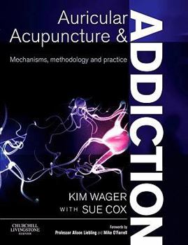 Paperback Auricular Acupuncture and Addiction: Mechanisms, Methodology and Practice Book