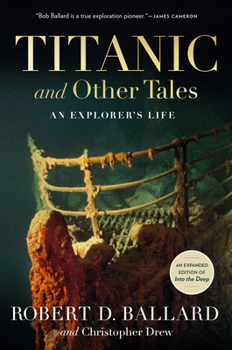 Paperback Titanic and Other Tales: An Explorer's Life Book