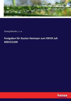 Paperback Festgaben für Gustav Homeyer zum XXVIII Juli MDCCCLXXI [German] Book