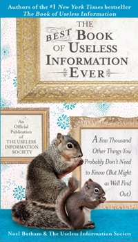The Best Book of Useless Information Ever - Book  of the Amazing Book of Useless Information