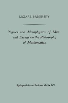 Paperback Physics and Metaphysics of Music and Essays on the Philosophy of Mathematics Book