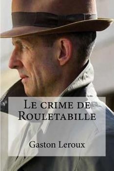 Le crime de Rouletabille - Book #7 of the Joseph Rouletabille