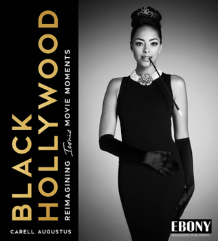 Hardcover Black Hollywood: Reimagining Iconic Movie Moments Book