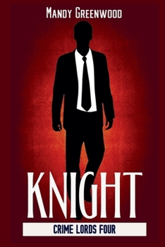 Knight (Crime Lords) - Book #4 of the Crime Lords