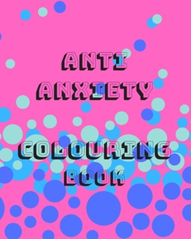 ANTI ANXIETY COLOURING BOOK: Anti-Stress Adult Relaxing Art Therapy Colouring and Craft Books With 50 Designs based on beautiful intricate merged Mandalas and doodles.