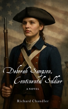 Deborah Sampson, Continental Soldier: A Novel