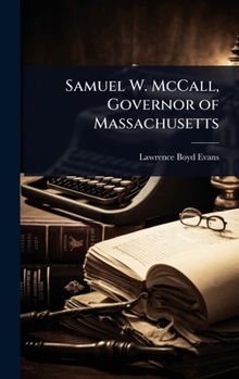 Samuel W. McCall, Governor of Massachusetts
