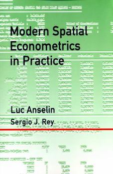 Paperback Modern Spatial Econometrics in Practice: A Guide to GeoDa, GeoDaSpace and PySAL Book