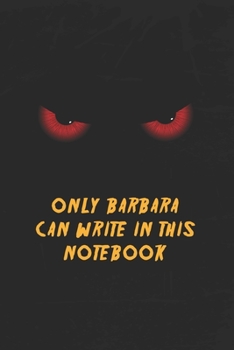 Paperback Barbara Notebook: Only Barbara Can Write In This Notebook, Gift for Barbara, Scary notebook for friend, protected Journal, 6x9 150 page, Book