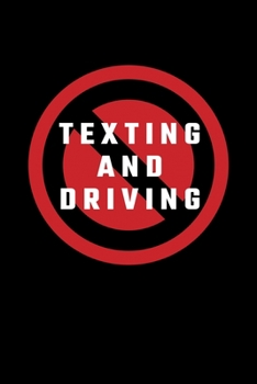 Texting and Driving: Journal / Notebook / Diary Gift - 6”x9” - 120 pages - White Lined Paper - Matte Cover