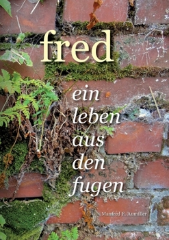 Paperback Fred: Ein Leben aus den Fugen [German] Book