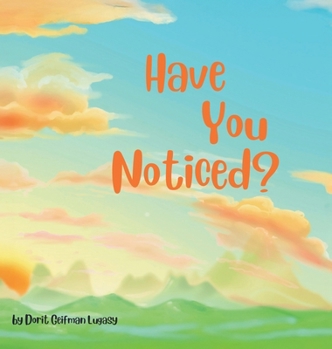 Hardcover Have You Noticed? Book