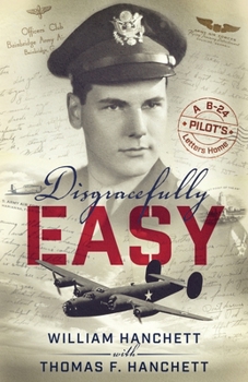 Paperback Disgracefully Easy: A B-24 Pilot's Letters Home Book