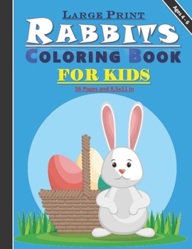 Paperback Large Print Rabbits Coloring Book for Kids: Amazing drawings of cute rabbits coloring book for kids, both girls and boys between 4-6 old year: 56 page [Large Print] Book