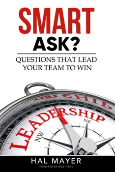 Paperback Smart Ask?: Questions that lead your team to win Book