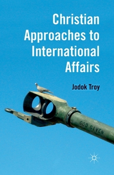 Paperback Christian Approaches to International Affairs Book