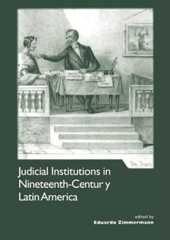 Paperback Judicial Institutions in Nineteenth-Century Latin America Book