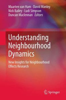Hardcover Understanding Neighbourhood Dynamics: New Insights for Neighbourhood Effects Research Book