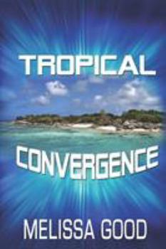 Tropical Convergence - Book #7 of the Dar and Kerry
