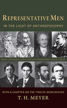 Paperback Representative Men: In the Light of Anthroposophy with a Chapter on the Twelve Worldviews Book