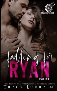 Falling For Ryan Part Two - Book #2 of the Falling