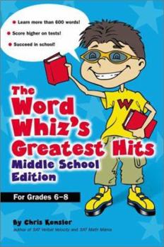 Paperback The Word Whiz's Greatest Hits: Middle School Edition for Grades 6-8 Book