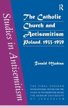 Hardcover The Catholic Church and Antisemitism Book