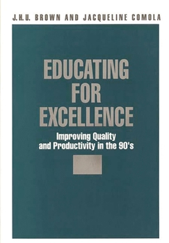 Hardcover Educating for Excellence: Improving Quality and Productivity in the 90's Book