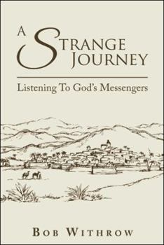 Hardcover A Strange Journey: Listening to God's Messengers Book