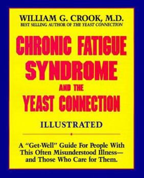 Paperback Chronic Fatigue Syndrome and the Yeast Connection: A Get-Well Guide for People with This Often Misunderstood Illness--And Those Who Care for Them Book