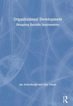Hardcover Organizational Development: Designing Episodic Interventions Book