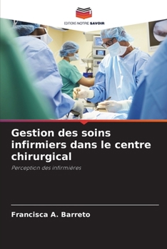 Paperback Gestion des soins infirmiers dans le centre chirurgical [French] Book