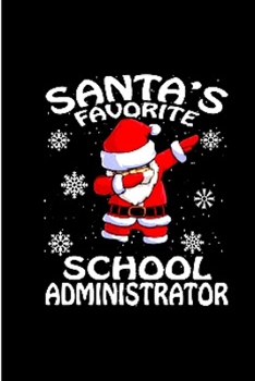 Santa's favorite school administrator: Administrative Notebook journal Diary Cute funny  humorous blank lined notebook Gift for student school college ... job working employee appreciation (gag gifts)
