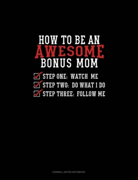 Paperback How To Be An Awesome Bonus Mom: Cornell Notes Notebook Book