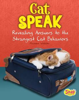 Hardcover Cat Speak: Revealing Answers to the Strangest Cat Behaviors Book