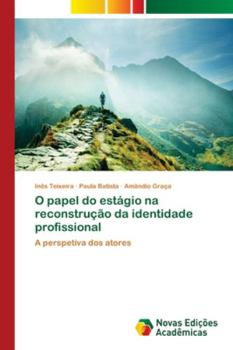 Paperback O papel do estágio na reconstrução da identidade profissional [Portuguese] Book