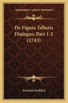 Paperback De Figura Telluris Dialogus, Part 1-2 (1743) [Latin] Book