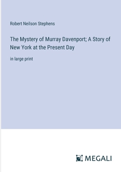 Paperback The Mystery of Murray Davenport; A Story of New York at the Present Day: in large print Book