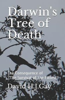 Paperback Darwin's Tree of Death: The Consequence of 'the Survival of the Fittest' Book