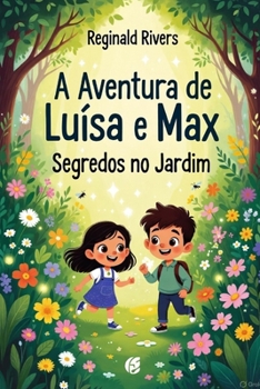 A Aventura de Luísa e Max: Segredos no Jardim (Portuguese Edition)