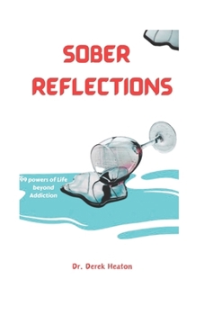 Paperback Sober Reflections: 99 Powers of Life Beyond Addiction Book