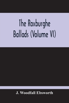 Paperback The Roxburghe Ballads (Volume Vi) Book